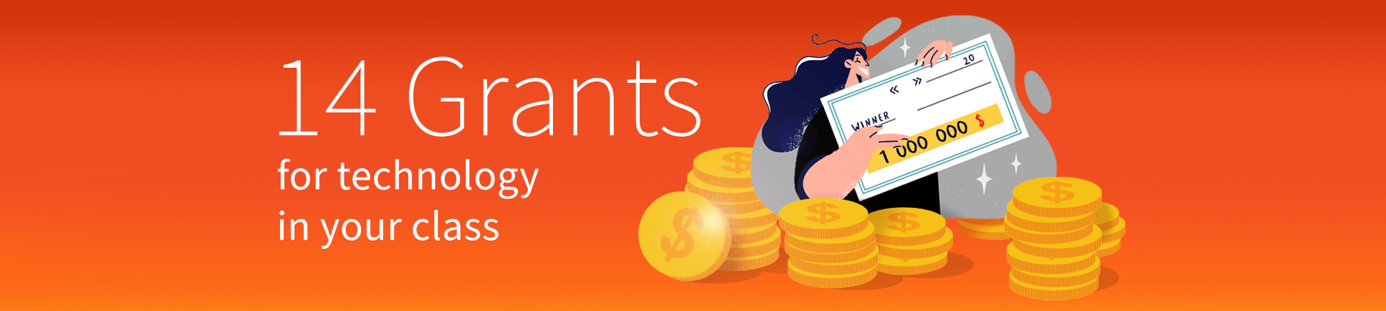An illustrated banner image showing a person holding a cheque surrounded by stacks of coins. White text against an orange background reads, "14 Grants for Technology in Your Class".
