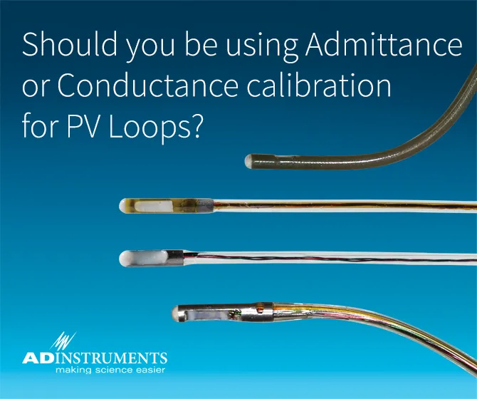 Four catheters and the title 'Should you be using admittance or conductance calibration for PV Loops?'